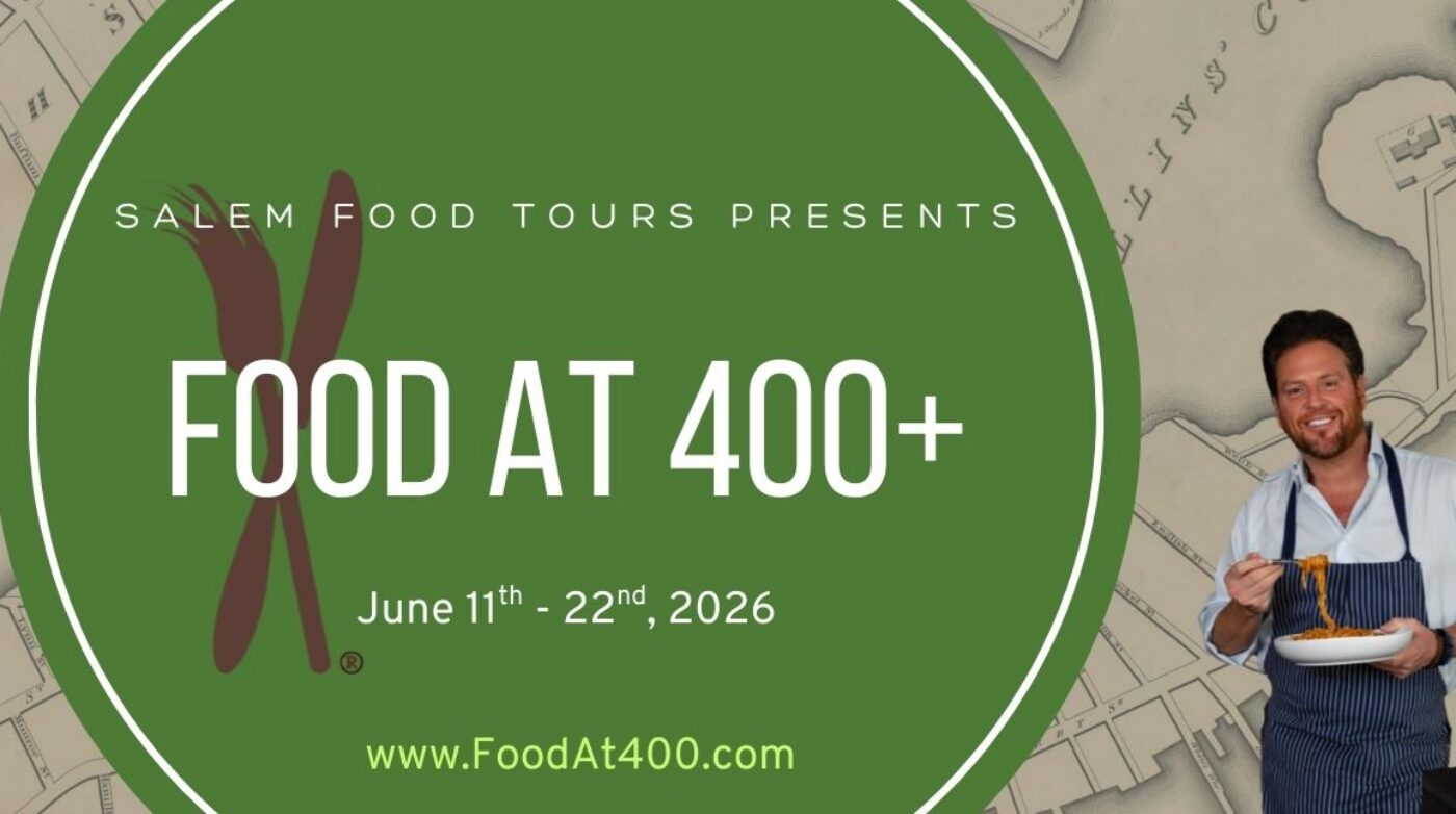Featured image for “Food at 400+: Salem’s 12-Day Culinary Festival Celebrates Four Centuries of History”