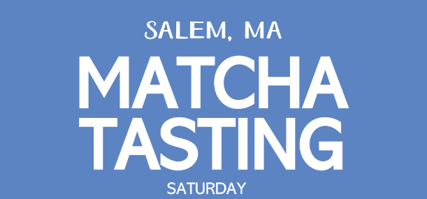 Vibrant blue graphic with bold white text invites the Essex County community to a creative Salem, MA Ceremonial Matcha Tasting Saturday.