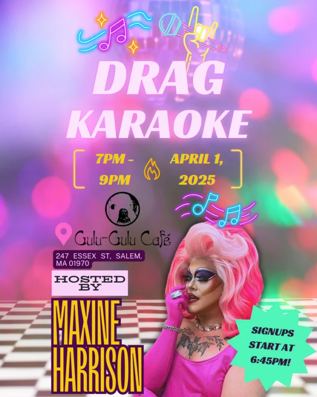 Poster for a drag karaoke night hosted by Maxine Harrison on April 1, 2025, 7–9 PM at Gulu-Gulu Café, Salem, MA. Features a performer in a pink wig and gloves. Karaoke signups begin at 6:45 PM.