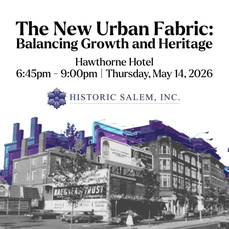 A promotional graphic for an event titled "The New Urban Fabric: Balancing Growth and Heritage" at Hawthorne Hotel on May 14, 2026. Includes a black-and-white cityscape with purple and blue neon accents. Hosted by Historic Salem, Inc.