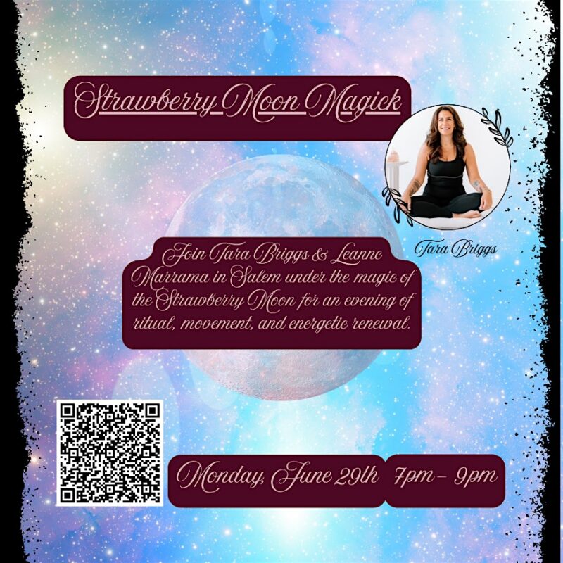 Event flyer with a pastel galaxy background, a large moon in the center, and text promoting "Strawberry Moon Magick" with Tara Briggs, scheduled for Monday, June 29th, 7pm–9pm. Includes a QR code and photo of a woman seated.