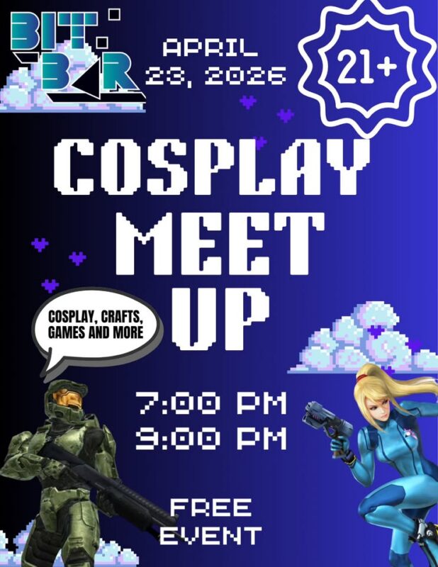 Cosplay Event poster for a meet up on April 28, 2026, at Bit Bar for ages 21+. Join us from 7:00 PM to 9:00 PM for video game character cosplay, crafts, games, and more. Free entry—celebrate creativity at this fun cosplay gathering!.