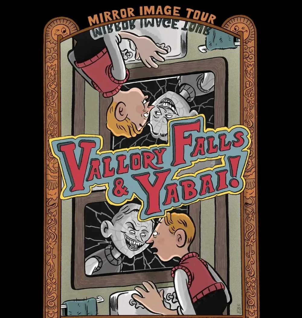 Poster for a concert featuring cartoon boys looking into mirrors with distorted reflections. Text reads: "Vallory Falls & Yabai! Mirror Image Tour, Moon Base One, May 9th, $12 advance, $15 day of, 6:00 doors—with Have Fun! and The Worst.