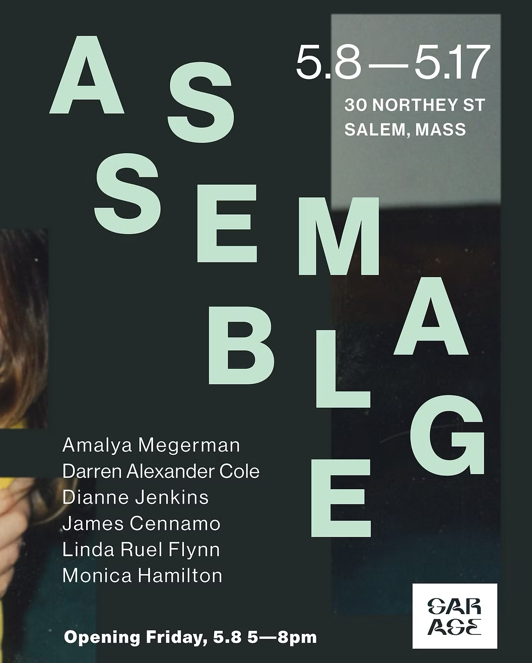 Flyer for "Assemblage," the inaugural exhibition at 30 Northey St, Salem, MA, May 8–17. Features artists' names including Rachel TonThat and bold "ASSEMBLAGE" text. Opening Friday, May 8, 5–8pm.