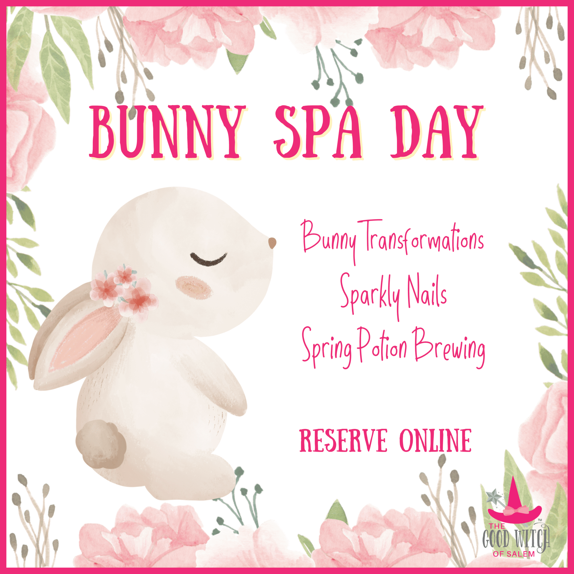 A pastel illustration of a bunny with a flower behind its ear, surrounded by pink flowers and green leaves. Text reads: "Bunny Spa Day," "Bunny Transformations," "Sparkly Nails," "Spring Potion Brewing," and "Reserve Online.