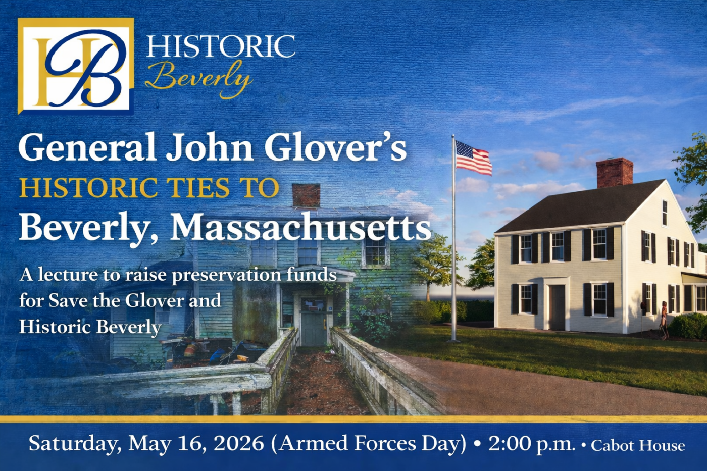 Event poster for "General John Glover’s Historic Ties to Beverly, Massachusetts" featuring two historic houses, event details, and the Historic Beverly logo on a blue background. Event is on May 16, 2026, at 2 p.m. at Cabot House.