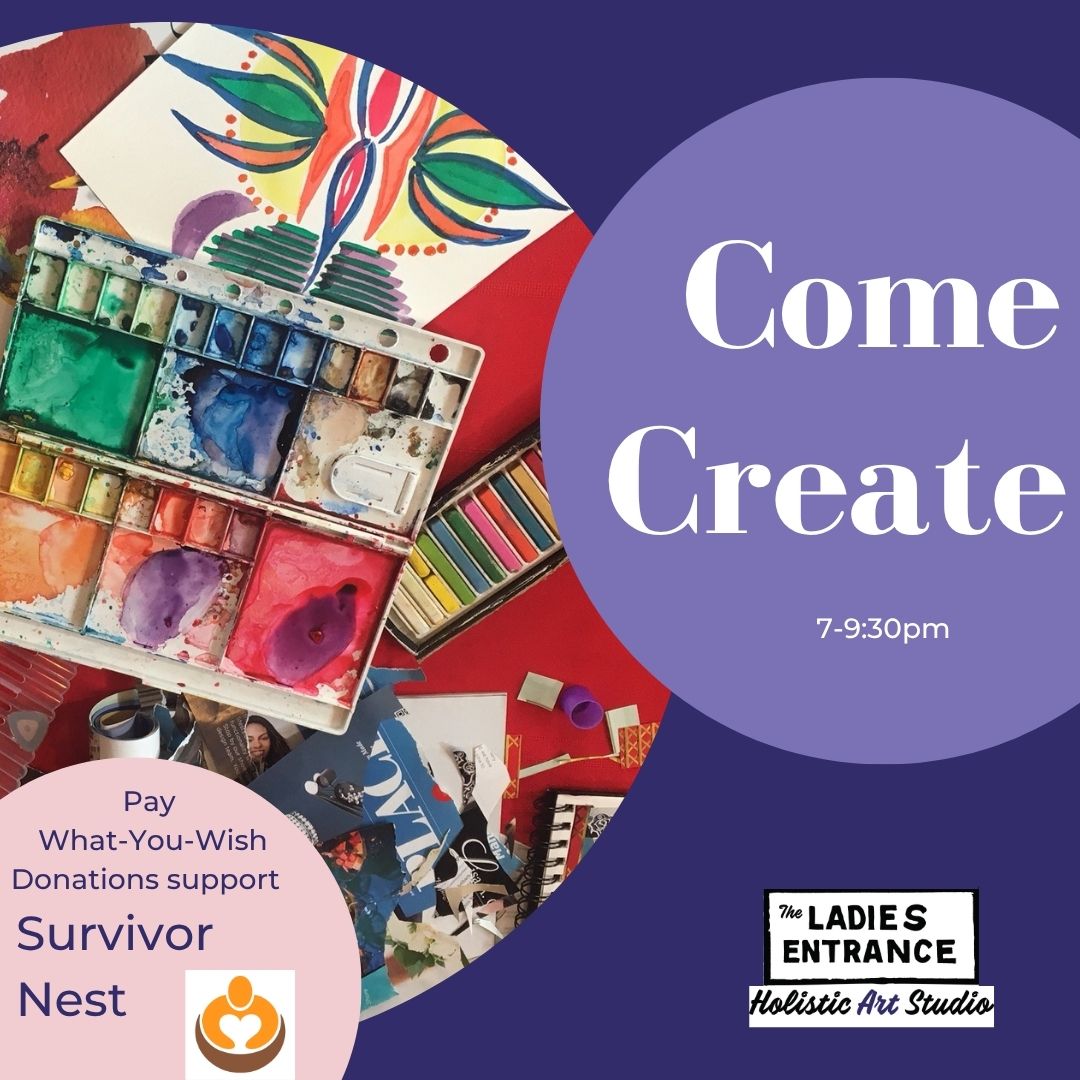 A photo of an art table with watercolor paints, colored pencils, and paper in the background. Text on the right reads: "Create Night, 7-9:30pm." Additional text mentions pay-what-you-wish and Survivor Nest donations.