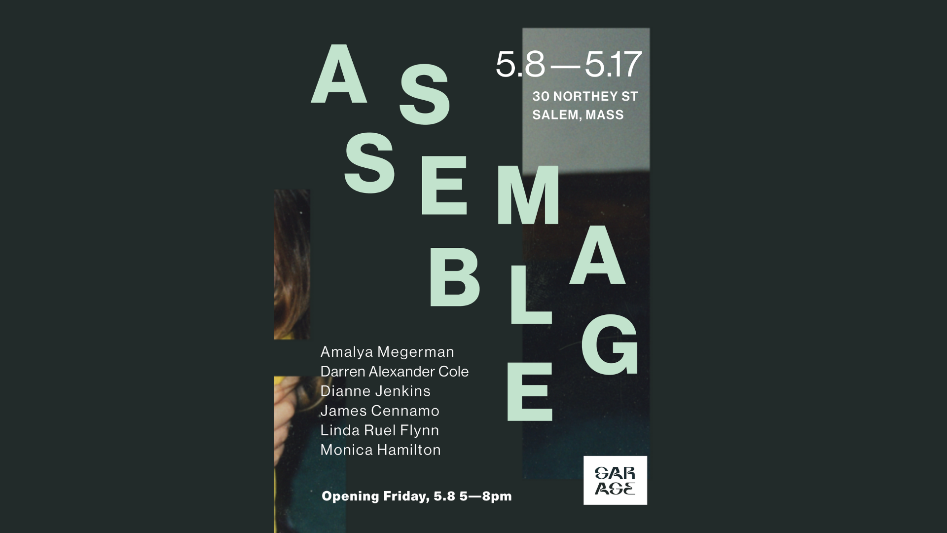 Event poster for "ASSEMBLE IMAGE," a Contemporary Art and Assemblage Exhibition at 30 Northey St, Salem, MA, May 8–17. Lists participating artists; opening Friday, May 8, 5–8pm. Features a partially visible, blurred photo in the background.