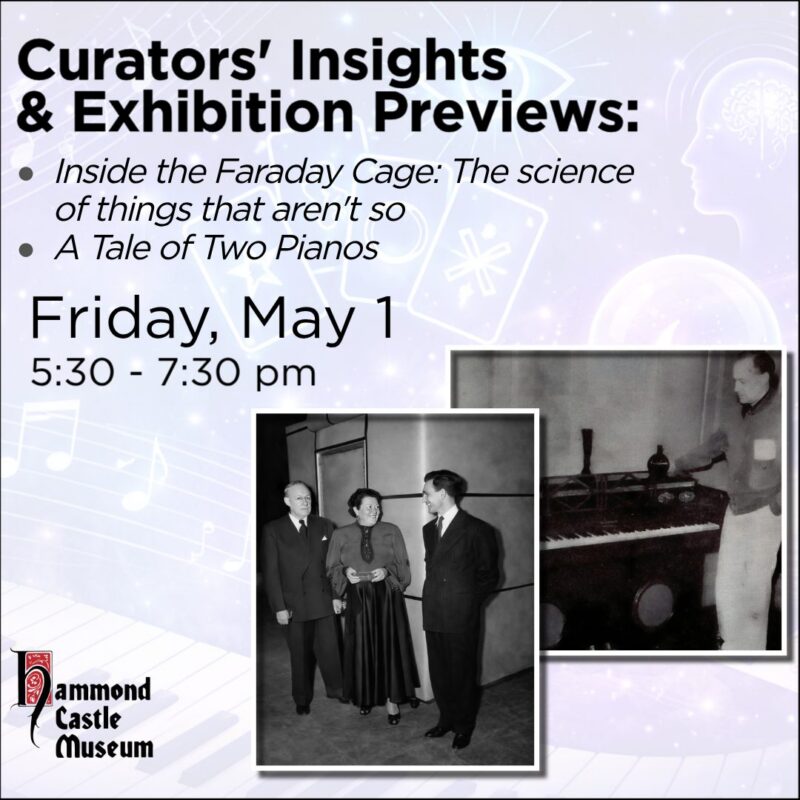 A digital flyer for "Curators’ Insights & Exhibition Previews" at Hammond Castle Museum on Friday, May 1, 5:30-7:30 pm, features two black-and-white photos of people with pianos and exhibition topics.