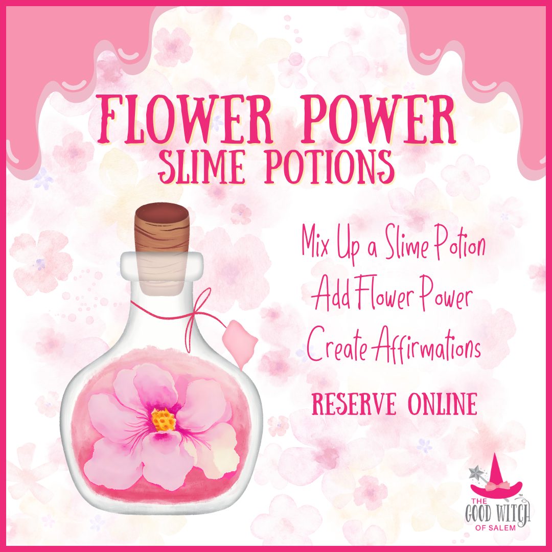 A pink graphic advertises "Flower Power Slime Potions" with a potion bottle featuring a large pink flower. Text invites users to mix slime, add flower power, create affirmations, and reserve online. Logo for The Good Witch of Salem appears.