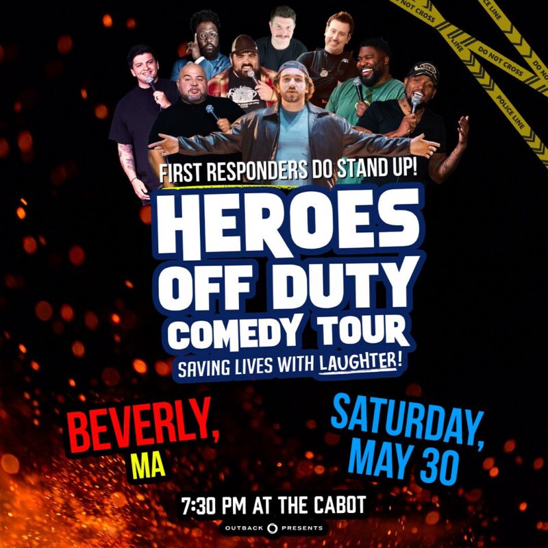 Promotional poster for the "Heroes Off Duty Comedy Tour" featuring photos of nine comedians, event details, yellow caution tape elements, and text stating the show is in Beverly, MA on Saturday, May 30 at 7:30 PM at The Cabot.