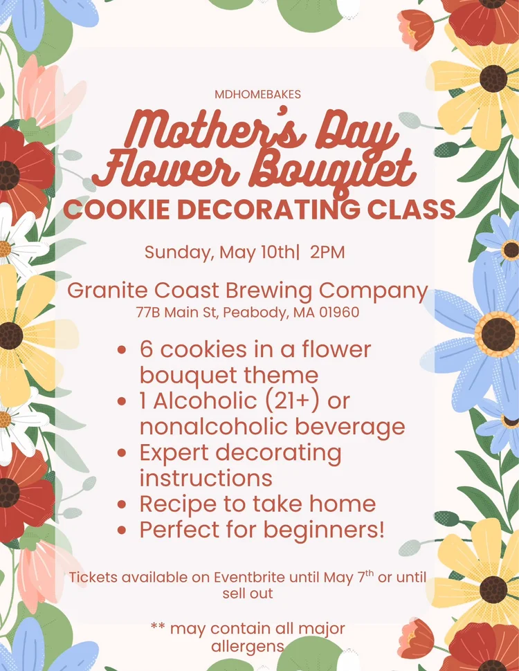 A floral-themed flyer advertising a Mother’s Day Cookie Decorating Flower Bouquet Class with event details, features, and ticket information surrounded by colorful illustrated flowers.