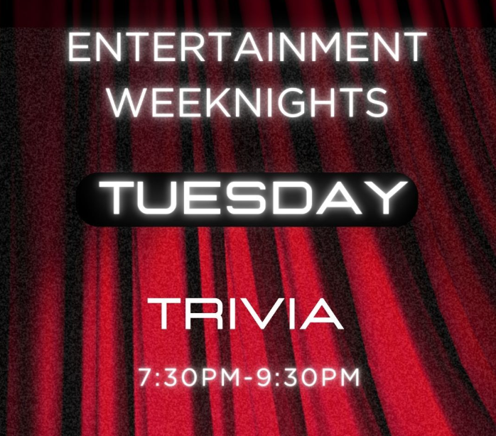 A graphic with red stage curtains in the background displays the text: "ENTERTAINMENT WEEKNIGHTS," "TUESDAY" in a bold box, and "Tavern Trivia Night, 7:30PM-9:30PM" beneath.