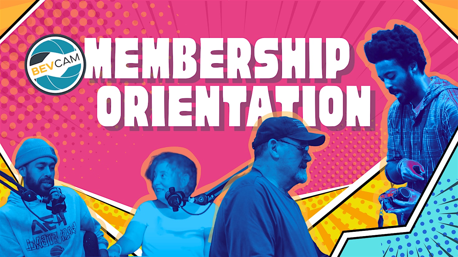 A colorful graphic shows "BEVCAM Membership Orientation" in large text with a logo on the left. Four people are pictured in conversation or holding equipment, set against a vibrant, comic-style background.