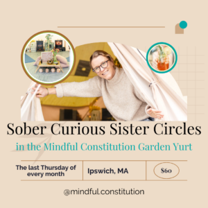 A smiling person opens a yurt flap. Inset images show a drink, snacks, and the cozy yurt interior. Text advertises "Sober Curious Sister Circles" in Ipswich, MA—part of Essex County’s CCE Nightlife—for $60, on the last Thursday of every month.