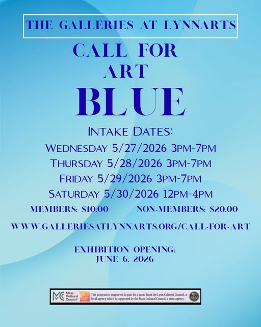 A blue-toned flyer for "Call for Art: BLUE" at The Galleries at LynnArts highlights the Blue Theme, Art Submission intake dates in May 2026, fees for members and non-members, a website link, and the exhibition opening on June 6, 2026.