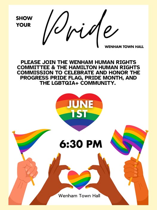 Flyer for Wenham Pride Flag Raising at Town Hall. Join us June 1st at 6:30 PM to celebrate the LGBTQIA+ community, with illustrations of hands holding Pride flags and forming a heart. All are welcome!.