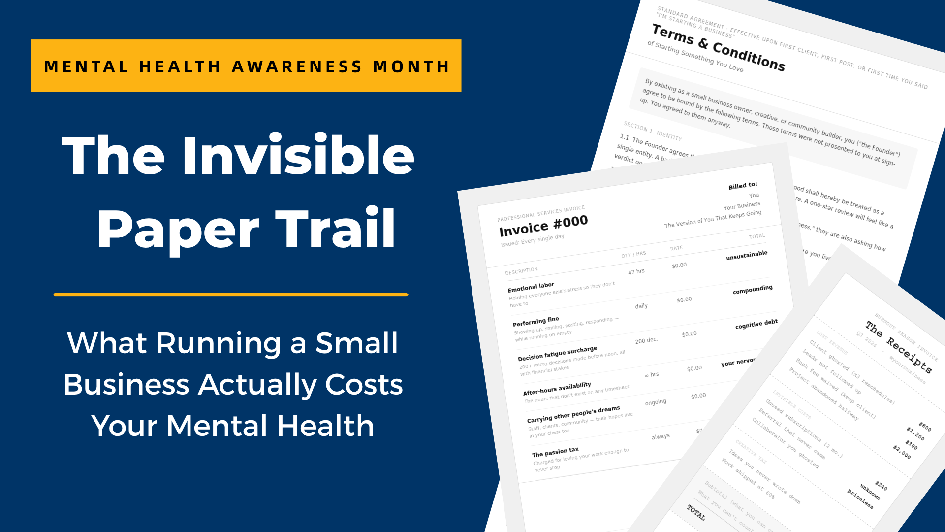 A graphic for Mental Health Awareness Month titled "The Invisible Paper Trail," depicting scattered invoices and documents—revealing what running a small business actually costs your mental health.