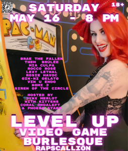 A performer with red hair and tattoos poses next to a vintage Pac-Man arcade machine. Event details for "Level Up Video Game Burlesque: About Time Edition" are displayed in bright text, including date, time, location, and lineup.