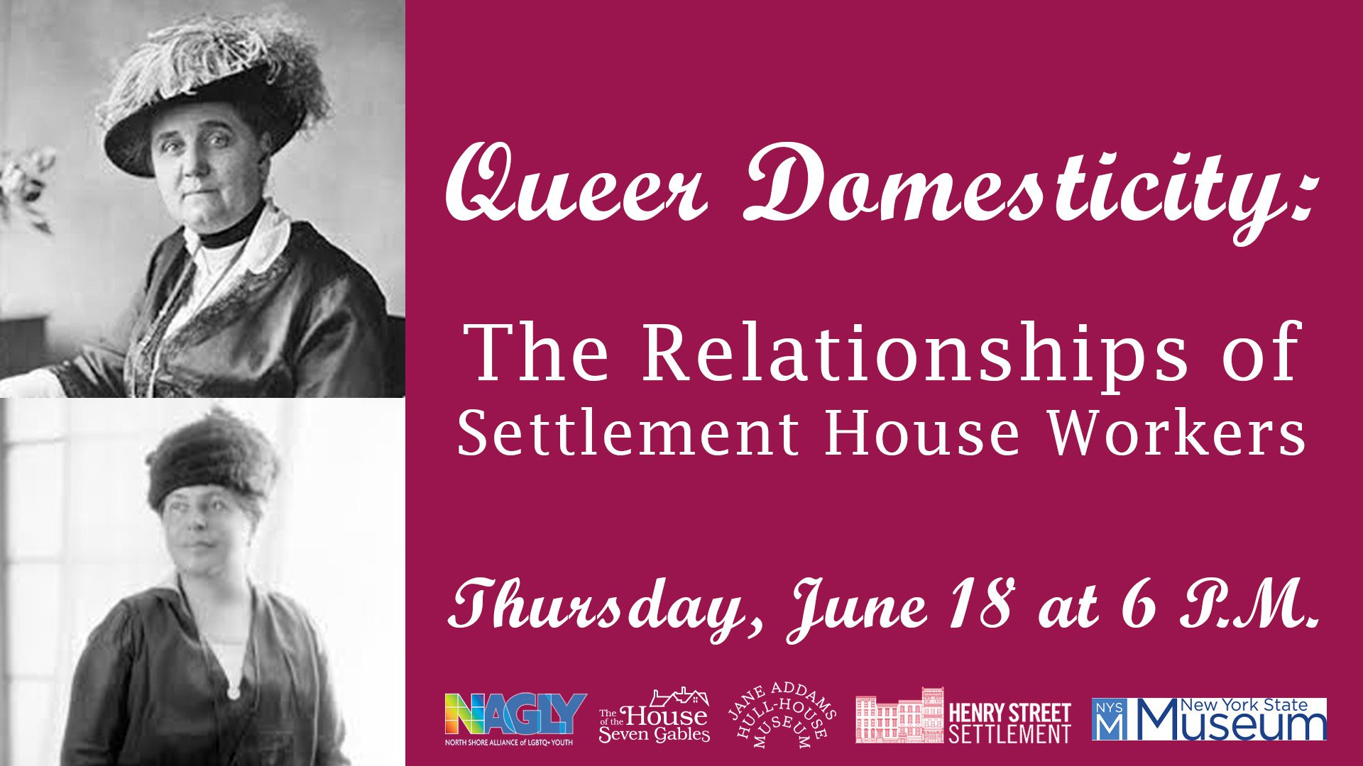 Event flyer with two black-and-white portraits of women. Text reads: "Queer Domesticity: The Relationships of Settlement House Workers. Thursday, June 18 at 6 P.M." Logos of five organizations appear at the bottom.
