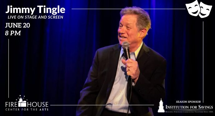 A man in a suit holds a microphone and smiles while speaking on stage with a blue curtain backdrop. Text reads: “Jimmy Tingle Live on Stage and Screen, June 20, 8 PM, Firehouse Center for the Arts.” Logos are present in the corners.