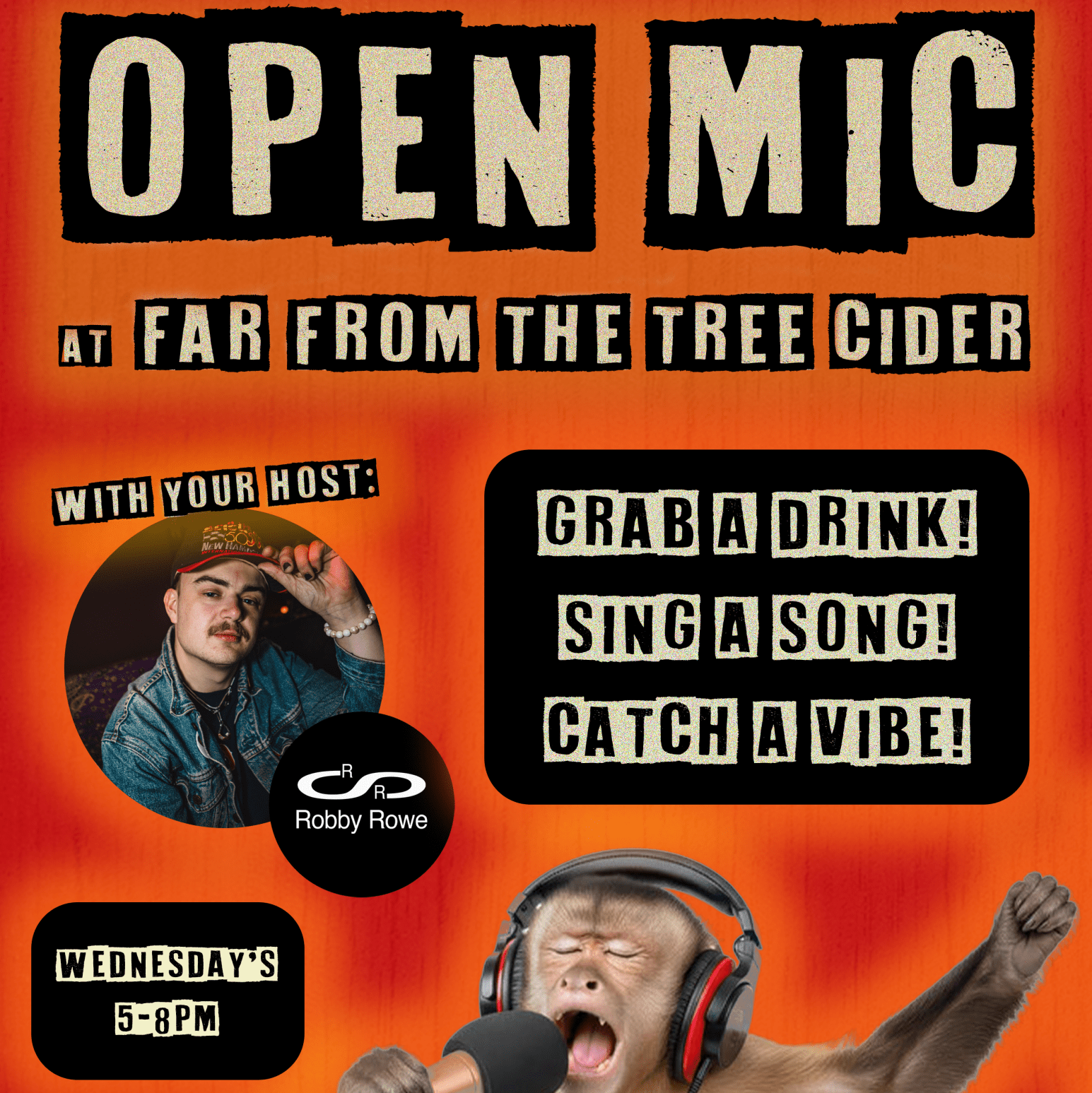 A promotional poster for an open mic event at Far From the Tree Cider, hosted by Robby Rowe. It invites people to grab a drink, sing a song, and catch a vibe, with event details and a photo of a microphone-holding monkey.