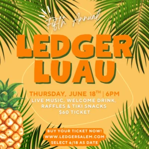 Event flyer with tropical leaves and a pineapple, advertising the "Fifth Annual Ledger Luau" on Thursday, June 18th at 6PM. Enjoy live music, snacks, and CCE Nightlife vibes in Essex County. $60 ticket—visit our website for details and tickets!.