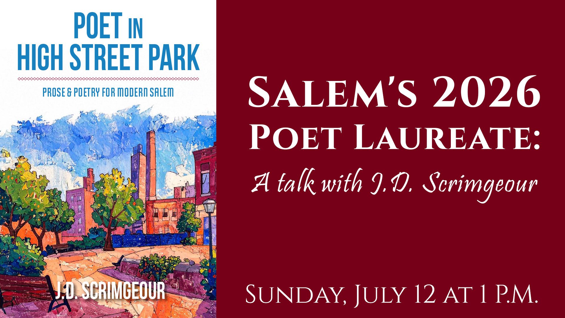 Promotional image featuring a book cover titled "Poet in High Street Park" by J.D. Scrimgeour, and event details for "Salem's 2026 Poet Laureate: A talk with J.D. Scrimgeour, Sunday, July 12 at 1 p.m.