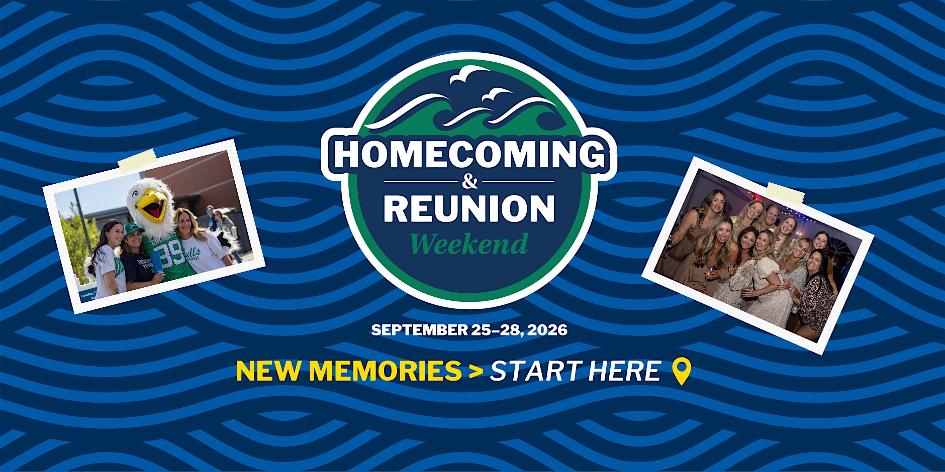 Graphic with a blue wavy background showing "Homecoming & Reunion Weekend, September 25-28, 2026." Includes two photos of groups of people posing and the phrase "New memories > Start here" with a location pin icon.
