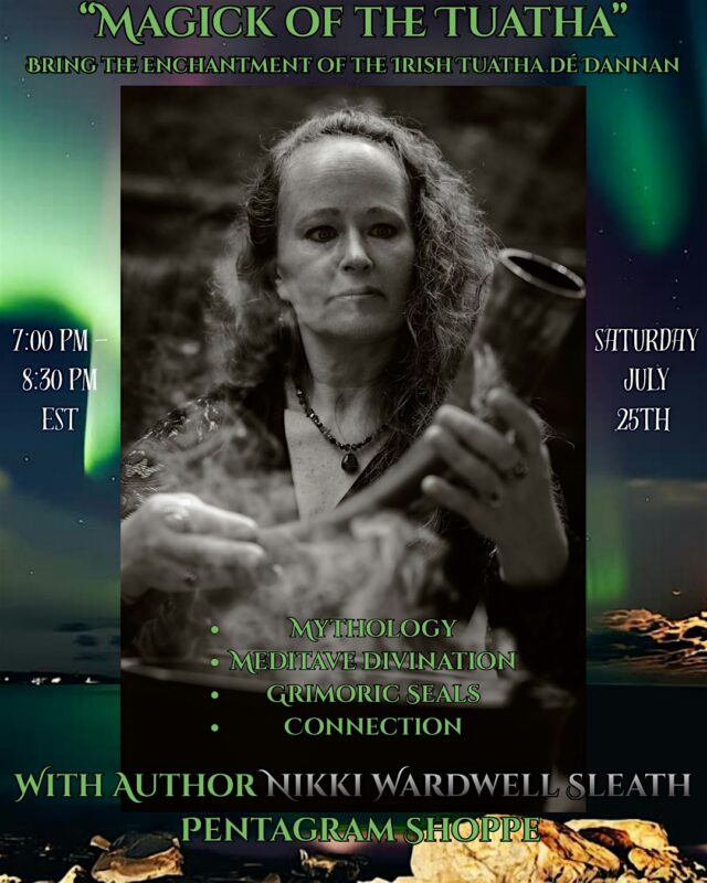 A grayscale promotional poster features a woman holding a feather in a forest setting. Text details an event called "Magick of the Tuatha" with author Nikki Wardwell Sleath on Saturday, July 25th at Pentagram Shoppe, from 7–8:30 PM EST.