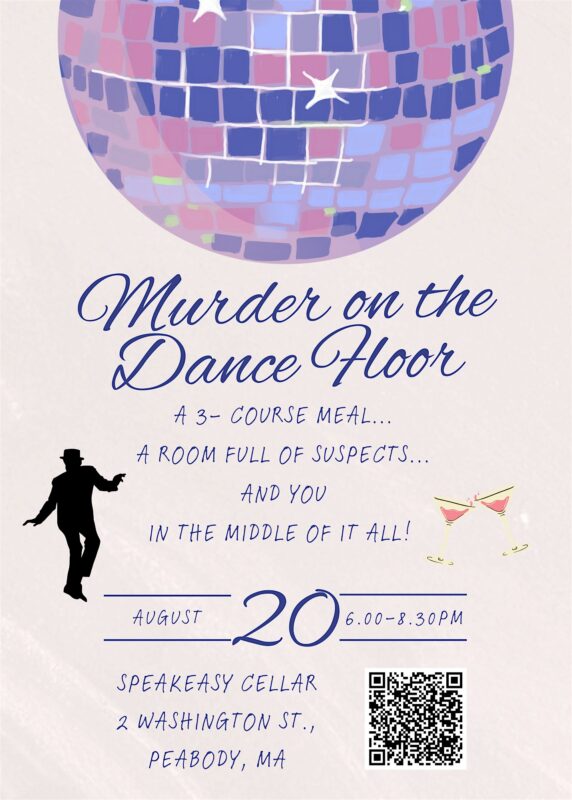 A poster for a “Murder on the Dance Floor” event with a large disco ball, black silhouette of a dancing person, two martini glasses, event details, and a QR code; the event is on August 20 in Peabody, MA.