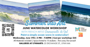 A promotional flyer for the "Summer into Art" CCE Nightlife watercolor workshop features ocean wave paintings, event details, a QR code, and sponsor logos. Join us in Lynn, MA, June 17th, 5-7:30 PM—part of Essex County's vibrant Sevenings series.