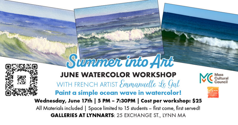 Promotional image for a June workshop titled "Summer into Art," featuring paint a wave watercolor paintings, event details, a QR code, and logos for Mass Cultural Council and Galleries at LynnArts.