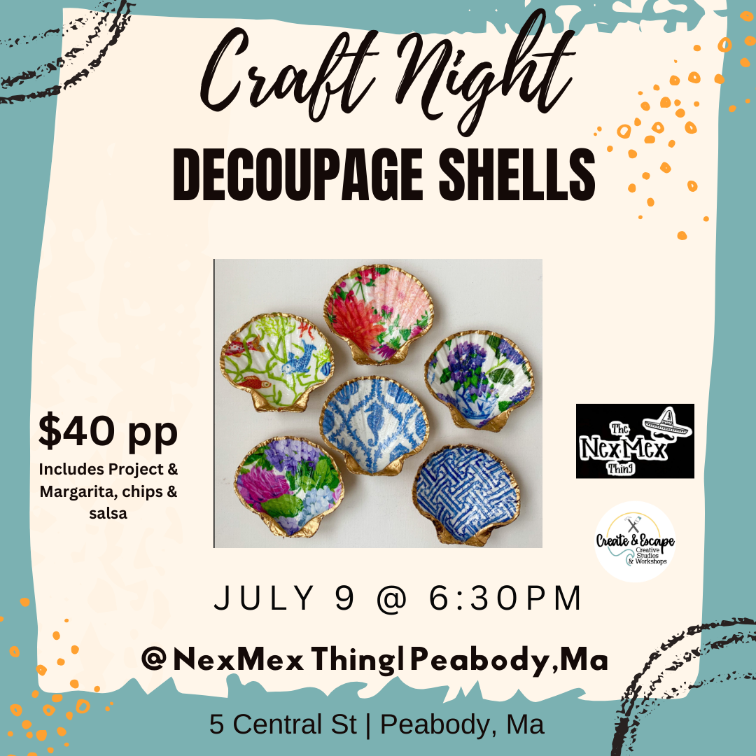 A promotional flyer for a Craft Night event focused on decoupage shells, featuring painted seashells, event details, price, location at NexMex Thing in Peabody, MA, and includes project, margarita, chips, and salsa.
