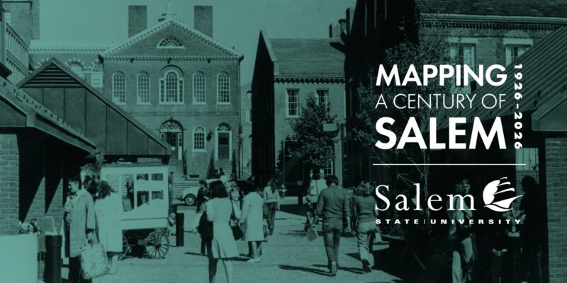 People walk along a brick-paved Salem street between historic buildings; a banner reads “Mapping a Century of Salem 1926-2026, Salem State University.” The image has a teal overlay and showcases classic architecture.