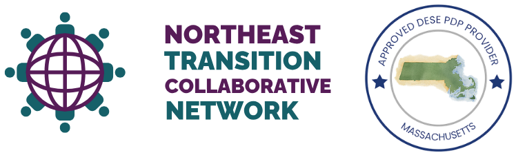 A graphic with a globe surrounded by people, the text "Northeast Transition Collaborative Network," and a circular badge showing a map of Massachusetts labeled "Approved DESE PDP Provider Massachusetts.