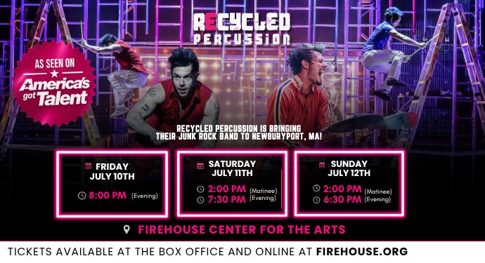 Promotional image for Recycled Percussion at Firehouse Center for the Arts, showing band members performing. Dates and times are July 10th at 8 PM, July 11th at 2 PM and 7:30 PM, and July 12th at 2 PM and 6:30 PM.