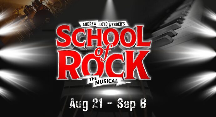 A promotional image for "School of Rock: The Musical" displays the title in large red and white letters, with show dates Aug 21 - Sep 6. Spotlights and a piano keyboard are visible in the background.