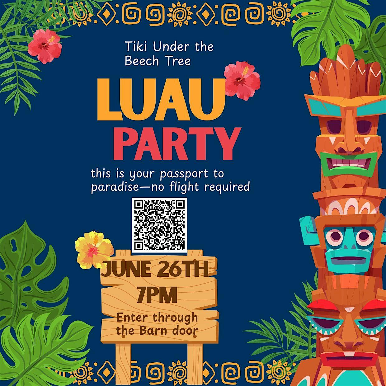 Colorful luau party invitation with tiki masks, tropical flowers, leaves, and a QR code. Text includes event details: "June 26th, 7 PM, Enter through the Barn door," and "Tiki Under the Beech Tree LUAU PARTY.