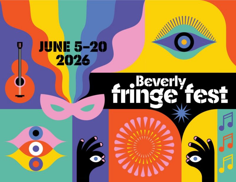 Colorful graphic poster for Beverly Fringe Fest, June 5–20, 2026, featuring stylized eyes, hands, a guitar, a mask, abstract shapes, music notes, and bright, bold patterns.