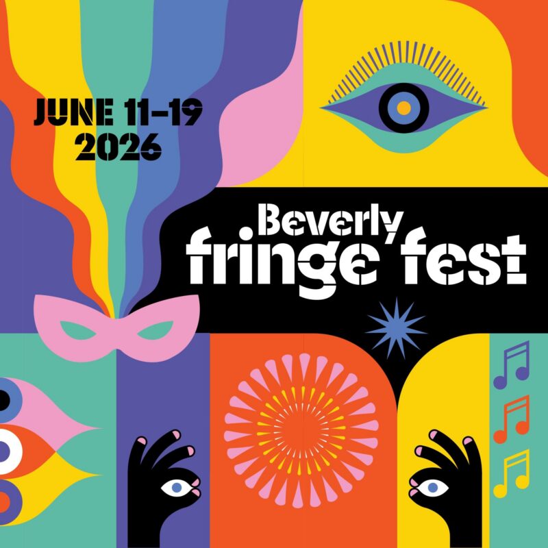 Colorful graphic poster for the Beverly Fringe Fest, June 11–19, 2026, featuring abstract faces, eyes, hands, a mask, music notes, and starburst designs in bold, vibrant colors.