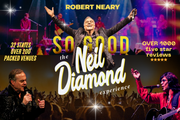 Promotional image for “The Neil Diamond Experience” featuring Robert Neary on stage with arms raised, audience silhouettes, band members, and text highlighting shows in 32 states and over 1,000 five-star reviews.