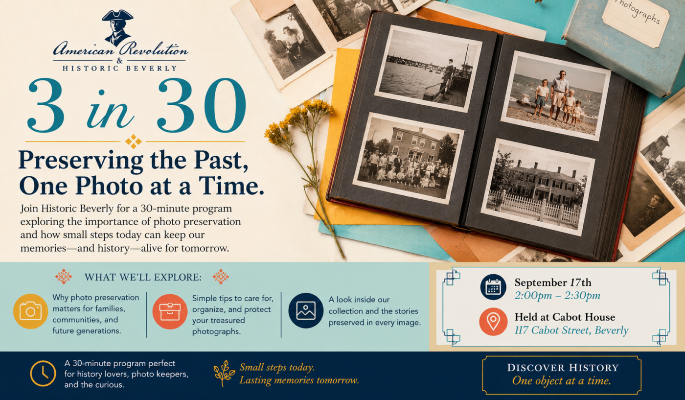 Promotional flyer for "3 in 30: Preserving the Past, One Photo at a Time" by Historic Beverly, featuring program info, vintage photos, event details for September 17th, 2–2:30pm at Cabot House, and topics to be covered on photo preservation.