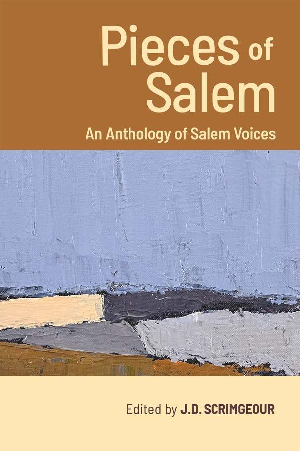 Book cover of "Pieces of Salem: An Anthology of Salem Voices," edited by J.D. Scrimgeour. The cover, perfect for your next Salem reading mini-marathon, features an abstract painting with muted hues and bold horizontal brushstrokes.