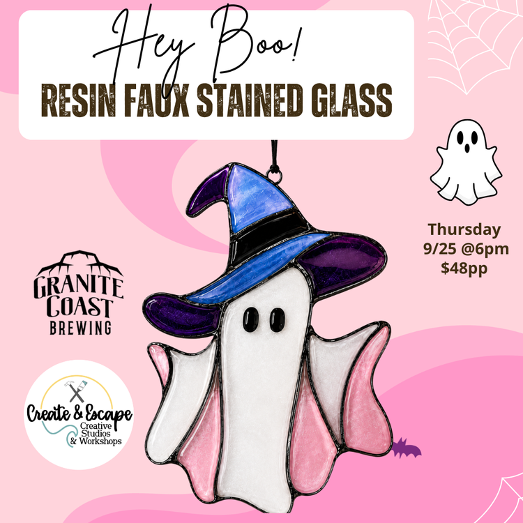 Join our Resin Faux Stained Glass Workshop! Craft a cute ghost with a witch hat. Thursday, 9/25 at 6pm, $48 per person. Hosted by Granite Coast Brewing and Create & Escape Creative Studios. Pink and purple flyer background.