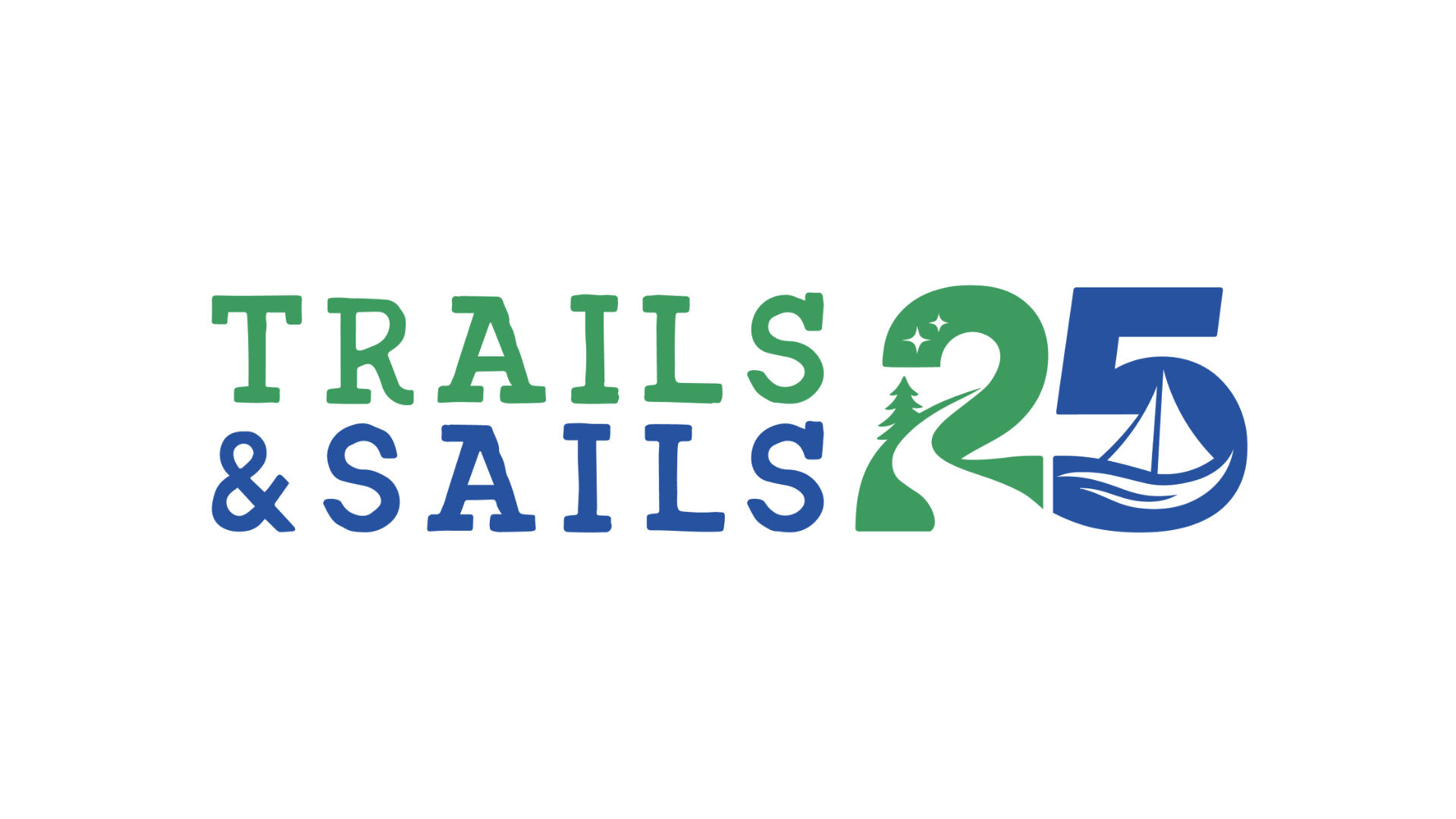 Logo reading "Trails & Sails 25." The number 2 features a path, tree, and stars, while the 5 includes a sailboat on water. Colors are green and blue.