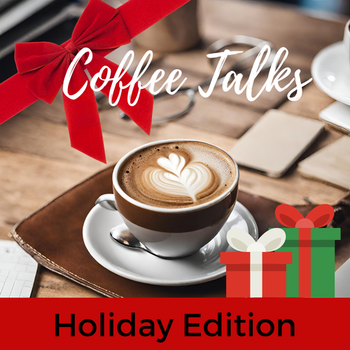 A cup of coffee with latte art sits on a table next to notebooks and a phone. The words "Coffee Talks" appear above, with a red bow and presents. "Holiday Edition" is written at the bottom.