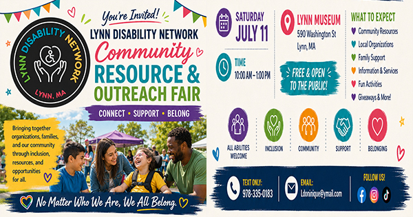 Flyer for the Lynn Disability Network Community Resource & Outreach Fair on Saturday, July 11, at Lynn Museum in Lynn, MA, showing event details, contact info, and images of diverse people smiling outdoors.