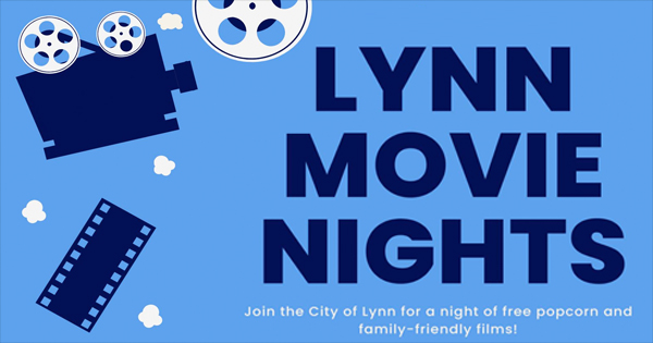 Blue graphic with film reels, popcorn, and a film strip. Large bold text reads "LYNN MOVIE NIGHTS." Smaller text at the bottom invites people to a night of free popcorn and family-friendly films in the City of Lynn.