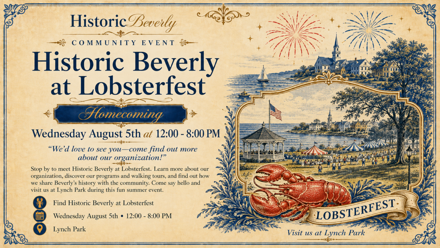 Event flyer for “Historic Beverly at Lobsterfest,” showing a vintage illustration of a seaside park, gazebo, people, a lobster, and fireworks. Event details: August 5th, 12–8 PM at Lynch Park. Includes description and invitation to meet Historic Beverly.
